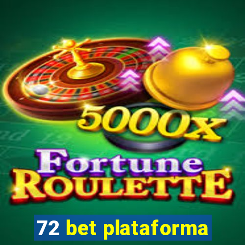 72 bet plataforma